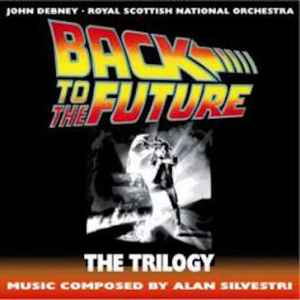 Alan Silvestri - The Back To The Future Trilogy | Releases | Discogs