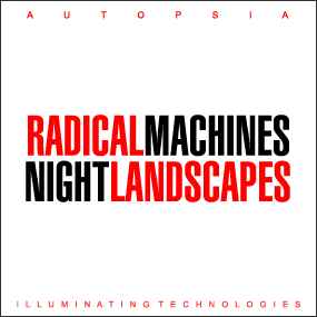 Radical Machines Night Landscapes - Autopsia