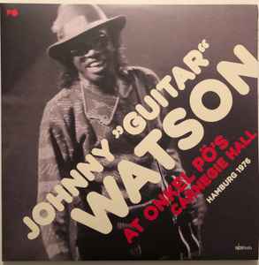 Johnny Guitar Watson - At Onkel Pö's Carnegie Hall Hamburg 1976 album cover