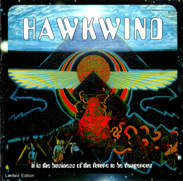 Hawkwind – It Is The Business Of The Future To Be Dangerous (CD ...