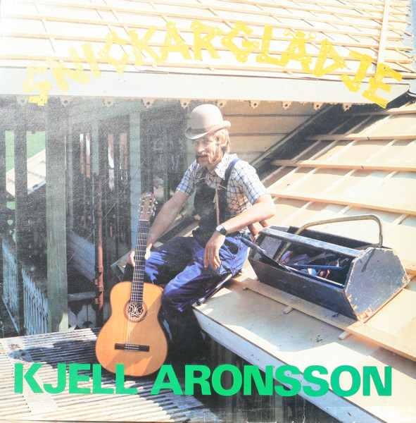 Kjell Aronsson – Snickarglädje (1976, Vinyl) - Discogs