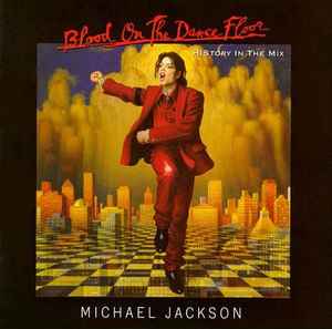 Michael Jackson – Blood On The Dance Floor - HIStory In The Mix