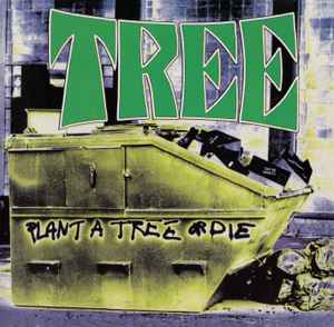 Tree (3) - Plant A Tree Or Die album cover