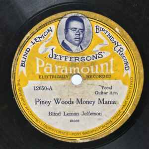 Blind Lemon Jefferson – Piney Woods Money Mama / Low Down Mojo