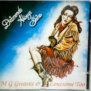 M.G. Greaves & Lonesome Too* - Diamonds Always Shine