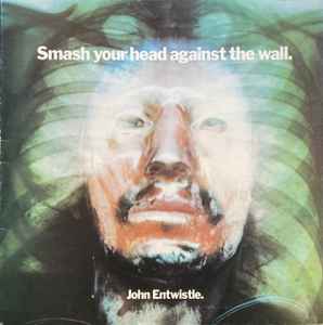 John Entwistle - Smash Your Head Against The Wall