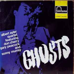 Albert Ayler Quartet Featuring Don Cherry, Gary Peacock And Sonny Murray* - Ghosts