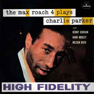 Max Roach Quartet - The Max Roach 4 Plays Charlie Parker アルバムカバー