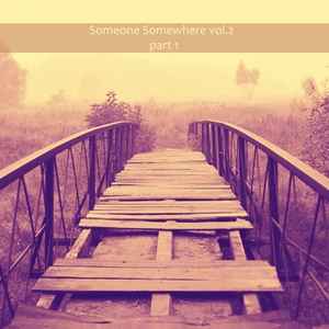 Various - Someone Somewhere Vol. 2 (Part 1)