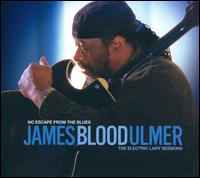 No Escape From The Blues: The Electric Lady Sessions - James Blood Ulmer