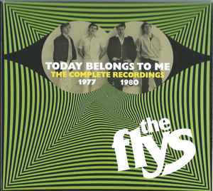 The Flys (2) - Today Belongs To Me - The Complete Recordings 1977-1980 album cover