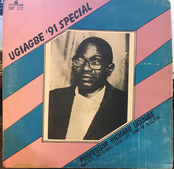 télécharger l'album Professor Richard Ugiagbe And His Indigenous Highlife Band Of Nigeria - Ugiagbe 91 Special