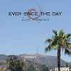 Ever Since The Day - Los Angeles