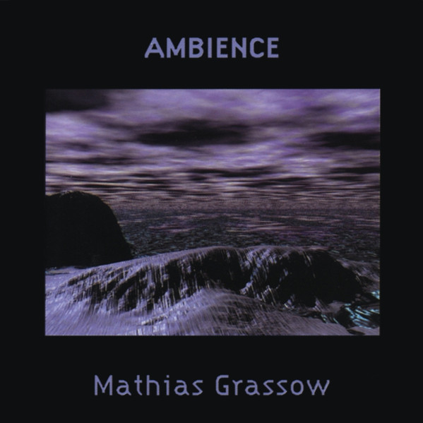 Album herunterladen Mathias Grassow - Ambience