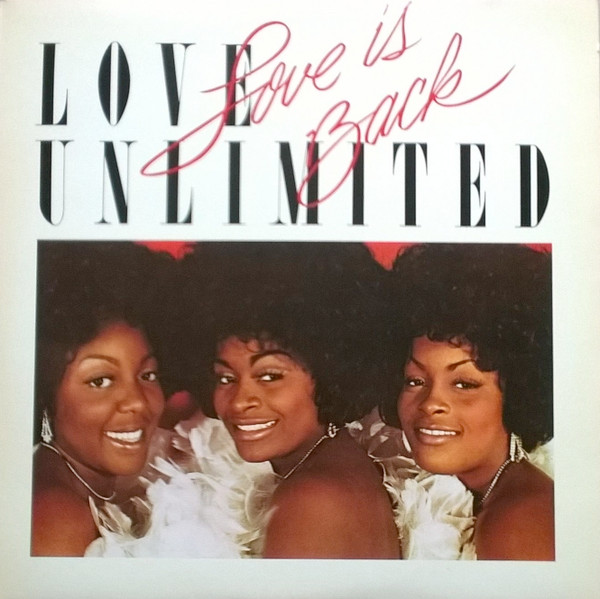 Love Unlimited - Love Is Back | Releases | Discogs