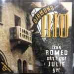 Cover of This Romeo Ain't Got Julie Yet, 1993, CD
