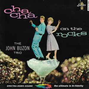 The John Buzon Trio - Cha Cha On The Rocks album cover