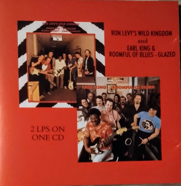 Ron Levy's Wild Kingdom And Earl King & Roomful Of Blues – Glazed 2 LPS ON  ONE CD (1987, CD) - Discogs