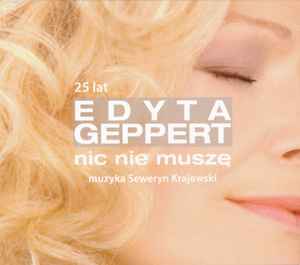 Edyta Geppert - Nic Nie Muszę (25 Lat) album cover