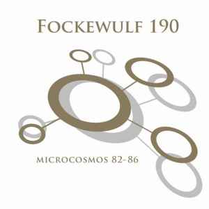 Fockewulf 190 - Microcosmos 82 - 86 album cover