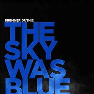 Bremner Duthie - The Sky Was Blue album cover