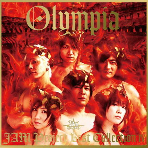 JAM Project – Olympia ~JAM Project Best Collection IV~ (2006, CD 