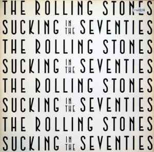 The Rolling Stones – Sucking In The Seventies (1981, Vinyl) - Discogs