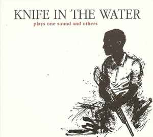 Plays One Sound And Others - Knife In The Water