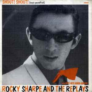 Rocky Sharpe And The Replays – Shout! Shout! (Knock Yourself Out