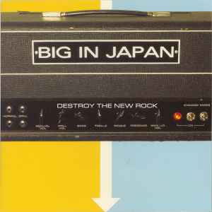 Big In Japan (2) - Destroy The New Rock album cover