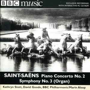 Piano Concerto No. 2 / Symphony No. 3 (Organ) - Saint-Saëns - Kathryn Stott, David Goode, BBC Philharmonic / Marin Alsop