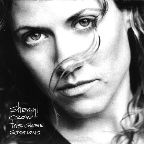 Sheryl Crow - The Globe Sessions | Releases | Discogs
