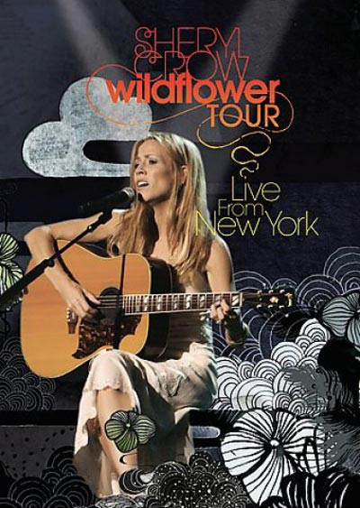 Sheryl Crow – Wildflower Tour-Live In New York (2006, DVD) - Discogs