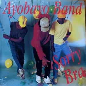 Sorry Bra - Ayobayo Band