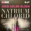 Jussi Adler-Olsen Ungekürzte Lesung Mit Wolfram Koch - Natrium Chlorid (Der Neunte Fall Für Carl Mørck, Sonderdezernat Q)
