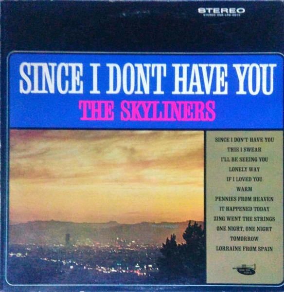 The Skyliners – Since I Don't Have You (1963, Vinyl) - Discogs