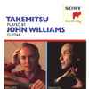 Takemitsu* Played By John Williams (7) - To The Edge Of Dream / Toward The Sea / Vers, L'Arc-En-Ciel, Palma / Folios / Etc.