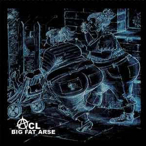 ACL* - Big Fat Arse