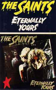 The Saints – Eternally Yours (1978, Cassette) - Discogs
