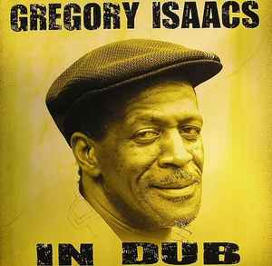 Gregory Isaacs – In Dub (2007, Vinyl) - Discogs