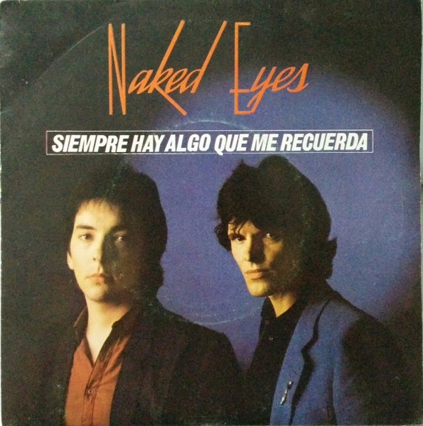 Naked Eyes = ネイキッド・アイズ – 僕はこんなに = Always Something