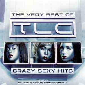 TLC - The Very Best Of TLC - Crazy Sexy Hits album cover