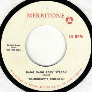 Tomorrow's Children - Bang Bang Rock Steady / Rain (Rock Steady)