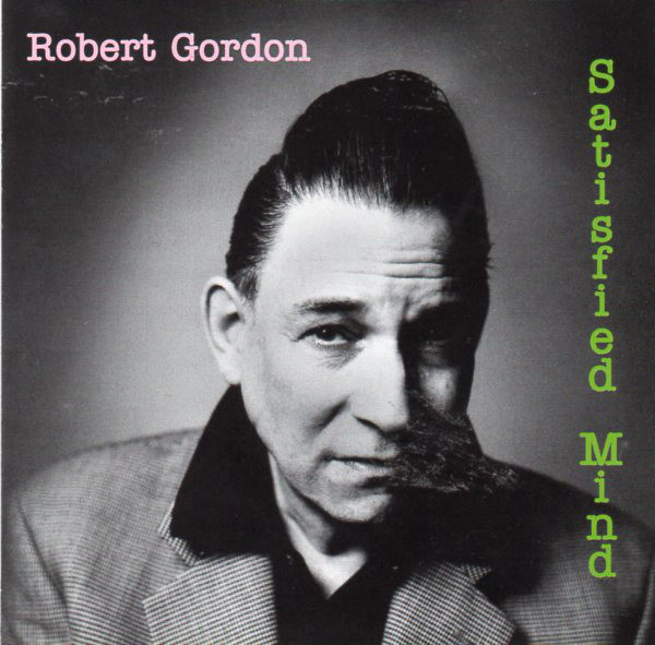 Robert Gordon - Satisfied Mind | Releases | Discogs