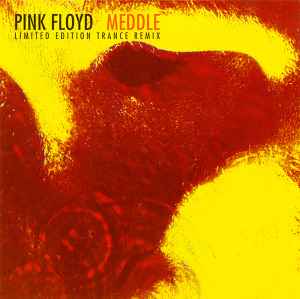 Pink Floyd - Meddle - Limited Edition Trance Remix