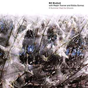 If Summer Had Its Ghosts - Bill Bruford With Ralph Towner And Eddie Gomez