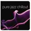 Various - Pure Jazz Chillout