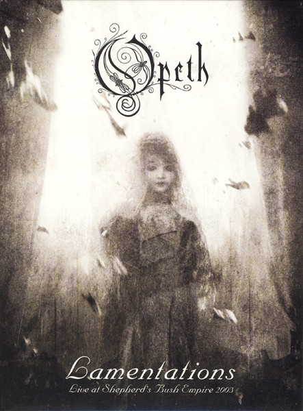 Opeth – Lamentations - Live At Shepherd's Bush Empire 2003 (2006