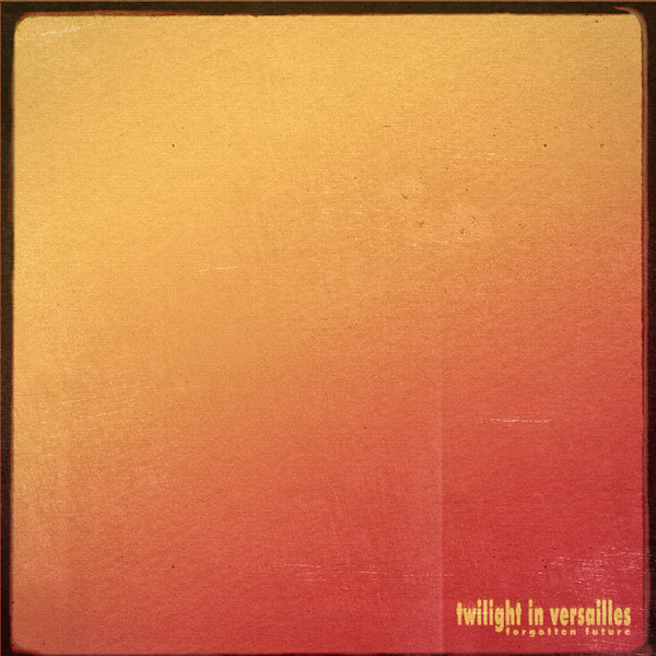 ladda ner album Twilight In Versailles - Forgotten Future
