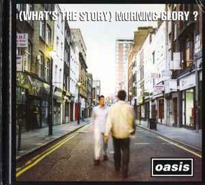 Oasis (2) - (What's The Story) Morning Glory?